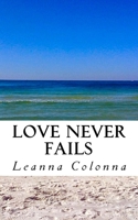 Love Never Fails 1490392610 Book Cover