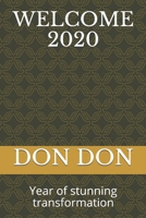 Welcome 2020: Year of stunning transformation 1671550838 Book Cover