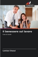 Il benessere sul lavoro (Italian Edition) 6630021533 Book Cover