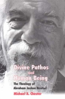 Divine Pathos And Human Being: The Theology Of Abraham Joshua Heschel 0853035709 Book Cover
