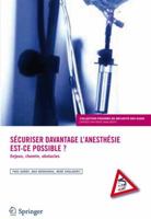 Securiser Davantage L'Anesthesie: Est-Ce Possible ?: Enjeux, Chemins, Obstacles 2817800877 Book Cover