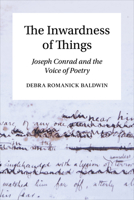 The Inwardness of Things: Joseph Conrad and the Voice of Poetry 1487558058 Book Cover