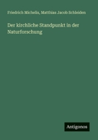 Der kirchliche Standpunkt in der Naturforschung 3563654697 Book Cover