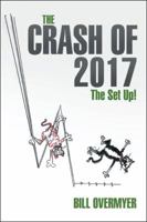 The Crash of 2017: The Set Up! 1532023383 Book Cover