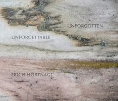 Erich Hörtnagl: Unforgettable Unforgotten 3969122597 Book Cover