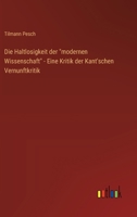Die Haltlosigkeit der "modernen Wissenschaft" - Eine Kritik der Kant'schen Vernunftkritik 3368639390 Book Cover