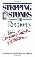 Stepping Stones To Recovery - From Cocaine/Crack Addiction 1568385129 Book Cover