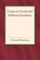 Essays on Social and Political Questions (Classic Reprint) 052666391X Book Cover