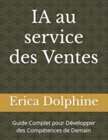 IA au service des Ventes: Guide Complet pour Développer des Compétences de Demain (French Edition) B0CW1W85LL Book Cover