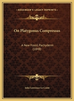 On Platygonus Compressus: A New Fossil Pachyderm 1169480349 Book Cover