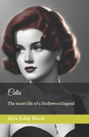 Celia Hepburn: the secret life of a Hollywood legend B0C63J2WZB Book Cover