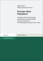 Europa Ohne Fahrplan?: Anfange Und Entwicklung Der Gemeinsamen Verkehrspolitik in Der Europaischen Wirtschaftsgemeinschaft (1957-1985) 3515096930 Book Cover