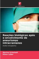 Reações biológicas após o envolvimento de aneurismas intracranianos 6209455794 Book Cover