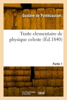 Traité élémentaire de physique céleste. Partie 1 2329998937 Book Cover