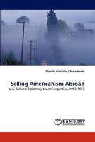 Selling Americanism Abroad 3838391055 Book Cover