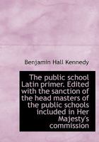 The Public School Latin Grammar 1016802870 Book Cover