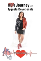 Her Journey with Tyquela Devotionals 1639611711 Book Cover