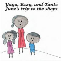 Yaya, Ezzy and Tante June's trip to the shops 1987795180 Book Cover