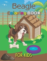 Beagle Coloring Book For Kids: A Fun Beagle Coloring Book For Kids Workbook For Learning, Best Children Activity Books, Boys and Girls Stress Relieving and Relaxing B08Y4HC7X2 Book Cover