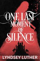 One Last Moment of Silence 1735633429 Book Cover
