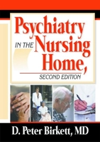 Psychiatry in the Nursing Home (Do Not Advertise--Use Second Edition Instead): Assessment, Evaluation, and Intervention 0789012197 Book Cover