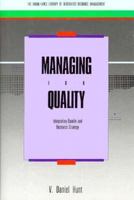 Managing for Quality: Integrating Quality and Business Strategy (Business One Irwin/Apics Library of Integrative Resource Management) 1556235445 Book Cover