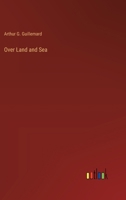 Over Land and Sea 3385237181 Book Cover