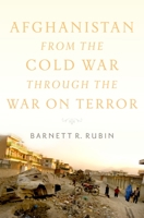 Afghanistan from the Cold War through the War on Terror 0199791120 Book Cover