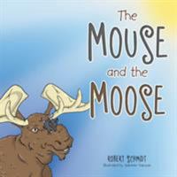The Mouse, the Moose, and the Goose 1796087327 Book Cover
