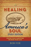 Healing America's Soul: Lessons from Jamestown. Promises from God 1736691600 Book Cover