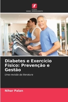 Diabetes e Exercício Físico: Prevenção e Gestão (Portuguese Edition) 6209889638 Book Cover