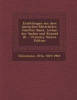 Erz�hlungen aus dem deutschen Mittelalter, F�nfter Band, Lothar der Sachse und Konrad III. 0274869489 Book Cover