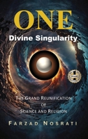 One Divine Singularity: The Grand Reunification of Science and Religion 1637928300 Book Cover