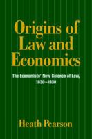 Origins of Law and Economics: The Economists' New Science of Law, 1830-1930 0521023866 Book Cover