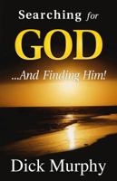Searching for...God and Finding Him! 1933204311 Book Cover