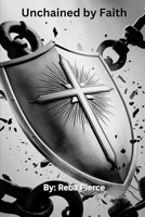 Unchained by Faith (Rooted in Faith) B0GSB7Z38Y Book Cover