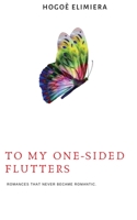 To my one-sided flutters 1697026990 Book Cover