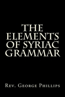 The elements of Syriac grammar 1983876917 Book Cover