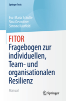 FITOR - Fragebogen zur individuellen, Team und organisationalen Resilienz: Manual (SpringerTests) 3662636840 Book Cover