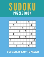 Sudoku Puzzle Book for Adults Easy to Medium: 300 Sudoku Book Easy to Medium for Adults with Solutions B08RR9SJRD Book Cover