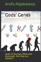 Gods' Genes: Gods of Quraan, Bible and Annunaki. Are they our fathers? B08B3792ZG Book Cover