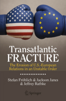 Transatlantic Fracture: The Erosion of Us-EU Relations in an Unstable Order 3032140072 Book Cover