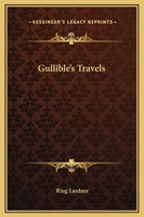 Gullible's Travels, Etc. 1546650202 Book Cover