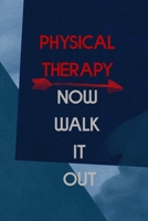 Physical Therapy Now Walk It Out: All Purpose 6x9 Blank Lined Notebook Journal Way Better Than A Card Trendy Unique Gift Blue Square Physical Therapy 1706463952 Book Cover