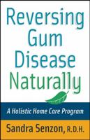 Reversing Gum Disease Naturally: A Holistic Home Care Program 0471222305 Book Cover