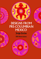 Designs from Pre-Columbian Mexico (Dover Pictorial Archives) 0486227944 Book Cover