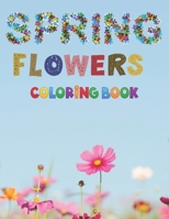 Spring Flowers Coloring Book B0CWDJ65F4 Book Cover