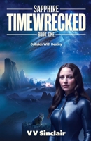 Timewrecked: Collision With Destiny B0D31QNYBN Book Cover