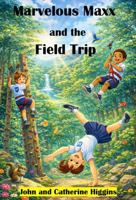 Marvelous Maxx and the Field Trip: Children learn practical new words, vocabulary, medicine, & first-aid 195852414X Book Cover