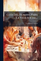 Guia del Hombre Para La Vida Social... 1272308154 Book Cover